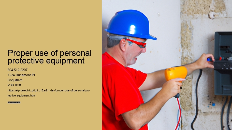 Proper use of personal protective equipment